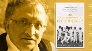 रामचंद्र गुहा की नवीनतम पुस्तक 'द कामनवेल्थ ऑफ़ क्रिकेट'