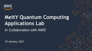 MeITY और AWS ने भारत में क्वांटम कम्प्यूटिंग एप्लीकेशन लैब की घोषणा की