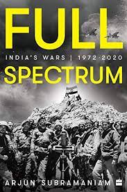 ‘Full Spectrum: India’s Wars 1972-2020’ Book 